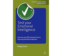 Test Your Emotional Intelligence: Improve Your EQ and Learn How to Impress Potential Employers