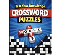 Test Your Knowledge Crossword Puzzles: Fun & Challenging Brain Games for Adults and Teens: : Perfect for Learning, Focus, and Mental Stimulation
