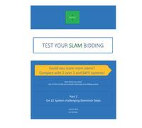 Test your slam bidding. Part 2: On 32 system-challenging slammish deals: Rate where you stand. Lots of hints to consider improving your bidding system.