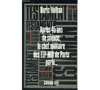 Testament: Après quarante-cinq ans de silence, le chef militaire des FTP-MOI de Paris parle