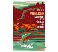Testament d'un pêcheur à la mouche - John D. Voelker - Gallmeister - Poche - Roman