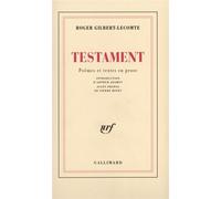 Testament - Poèmes et textes en prose - Roger Gilbert-Lecomte - Gallimard - Livre