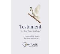 Testament: Set Your House in Order - A Compass Bible Study