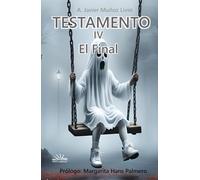 Testamento IV, el Final