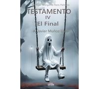 Testamento IV, el final