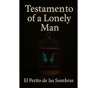 TESTAMENTO of a Lonely Man: Testamento de un Hombre Solo