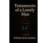 TESTAMENTO of a Lonely Man: Testamento de un Hombre Solo