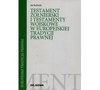 Testaments de soldats et testaments militaires dans la tradition juridique européenne