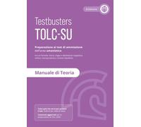 Testbusters TOLC-SU - Manuale di Teoria