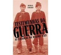 Testemunhas Da Guerra - As Crianças No Regime Nazi Stargardt, Nicholas (Auteur)