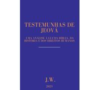 Testemunhas De Jeová: Uma Análise À Luz Da Bíblia, Da Histó