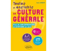 Tester et enrichir sa culture générale. Plus de 600 expressions et citations en jeux - Jean Lambert - Ellipses - broché - Méthode de langue