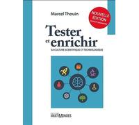 Tester et enrichir sa culture scientifique et technologique (Ancienne édition : 9872895441144). - Marcel Thouin - Multimondes - broché - Guide