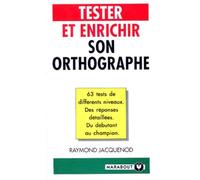Tester et enrichir son orthographe
