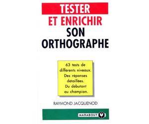 Tester et enrichir son orthographe