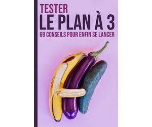 Tester le plan à 3 | 69 conseils pour enfin se lancer ⚠️ FAUSSE COUVERTURE ⚠️ CADEAU AMUSANT | HUMOUR | GAG | PIÈGE | FARCE | BLAGUE | CANULAR: Carnet ... humoristique et drôle | Piéger un ami ou amie