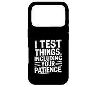 Testeur Amusant « I Test Things Including Your Patience » Coque pour iPhone 17 Pro