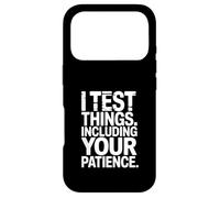 Testeur Amusant « I Test Things Including Your Patience » Coque pour iPhone 17 Pro