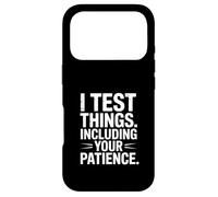 Testeur Amusant « I Test Things Including Your Patience » Coque pour iPhone 17 Pro