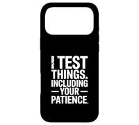 Testeur Amusant « I Test Things Including Your Patience » Coque pour iPhone 17 Pro Max