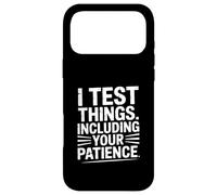 Testeur Amusant « I Test Things Including Your Patience » Coque pour iPhone 17 Pro Max