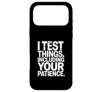 Testeur Amusant « I Test Things Including Your Patience » Coque pour iPhone 17 Pro Max