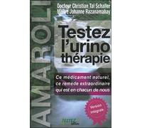 Testez L'urinothérapie - Le Plus Extraordinaire Des Remèdes Naturels