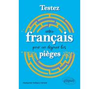 Testez votre français pour en déjouer les pièges