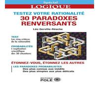 Testez votre rationalité: 30 paradoxes renversants