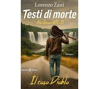 Testi di morte. Il caso Diablo. A. Strano (Vol. 2)