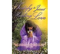 Testify To Jesus' Healing Love