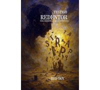 TESTIGO REDENTOR: TODA HERIDA ES UN SOL QUE DESPIERTA