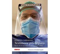 Testimone privilegiato. Diario di un sacerdote in un ospedale Covid