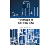 Testimonials of Tumultuous Times