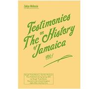 Testimonies on The History of Jamaica Vol.1 - Zakiya McKenzie