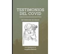 TESTIMONIOS DEL COVID: SE FUERON SIN UN ABRAZO