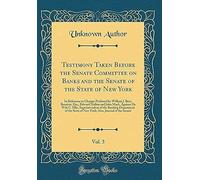 Testimony Taken Before The Senate Committee On Banks And The Senate Of The State Of New York, Vol. 3: In Reference To Charges Preferred By William J. Best, Receiver, Etc;, Edward Mallon And John Mack,