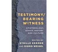 TestimonyBearing Witness Edited by Sybille Kr mer , Edited by Sigrid Weigel (Auteur)