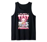 Testing Day Axolotl It's Just A Test Don't Stress Stressalotl Débardeur
