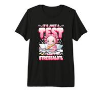 Testing Day Axolotl It's Just A Test Don't Stress Stressalotl T-Shirt Haut de Gamme