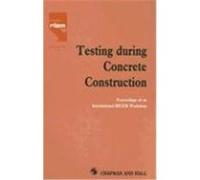 Testing during Concrete Construction, RILEM Proceedings International Union of Testing and Research Laboratories for Materials and Structures, Technische Hochschule Darmstadt, H. W. Reinhardt (Auteur)