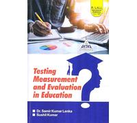 Testing, Measurement and Evaluation in Education by Dr. Samir Kumar Lenka, Sushil Kumar, Educational Book as per CBCS Curriculum