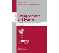 Testing Software and Systems: 37th Ifip Wg 6.1 International Conference, Ictss 2025, Limassol, Cyprus, September 17-19, 2025, Proceedings