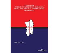 Testing The Interclausal Relations Hierarchy: Modal And Aspectual Constructions In Sardinian