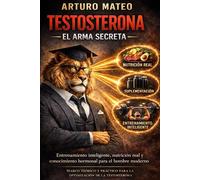 Testosterona el arma secreta