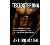 Testosterona el arma secreta