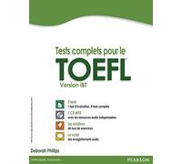 Tests complets pour le TOEFL, version iBT avec 5 tests corrigés (+ CD MP3)