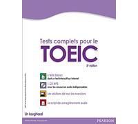 Tests complets pour le TOEIC, avec 5 tests blancs corrigés au format de l'épreuve