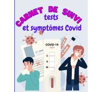 Tests Covid - Carnet suivi test covid symptômes et douleurs: Mon carnet de suivi de mes tests et symptômes Covid | 20 jours de suivi |Carnet de suivi ... résultats de vos autotests| Carnet en coule
