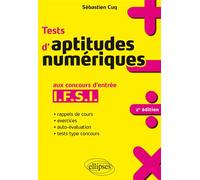 Tests d’aptitudes numériques aux concours d’entrée IFSI - 2e édition Réussir les tests d'entrée en IFSI - Sébastien Cuq - Ellipses - broché - Scolaire / Universitaire
